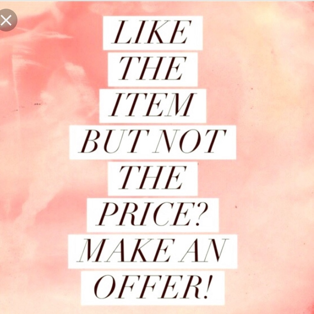 Don’t be shy! Make me an offer!